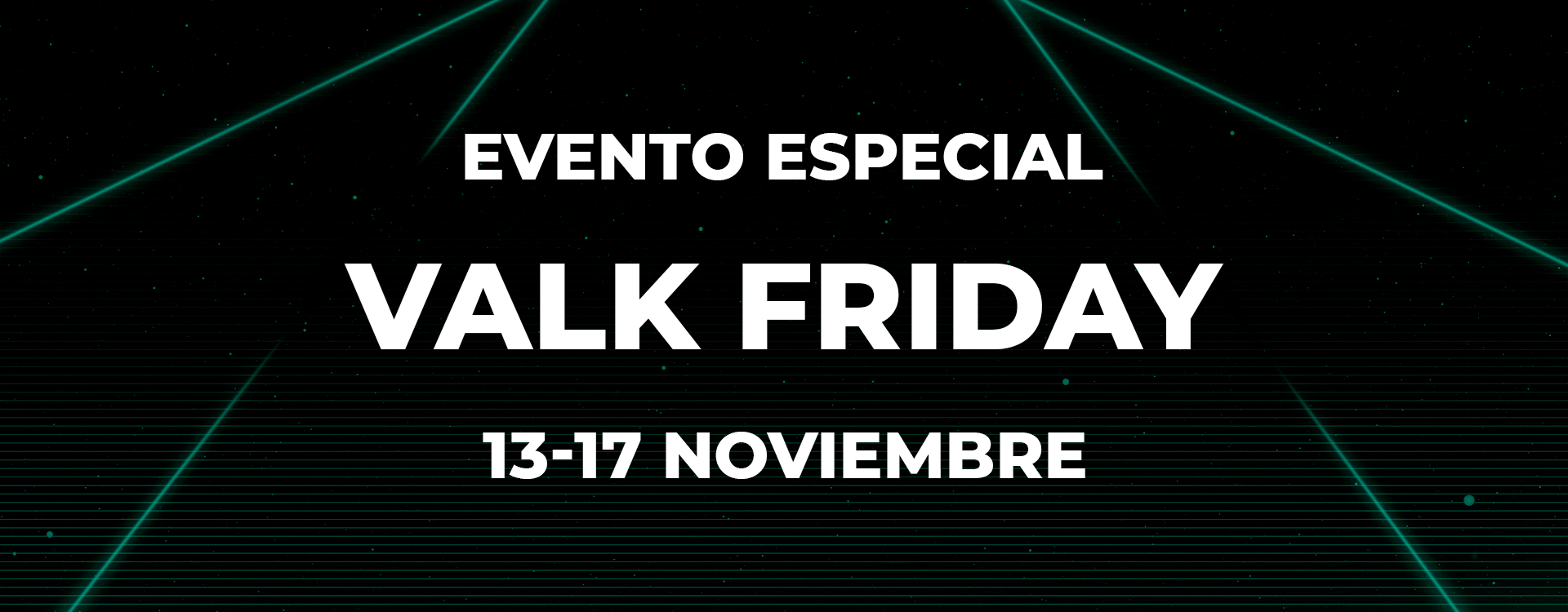 VALK FRIDAY: ya está aquí nuestro particular evento de descuentazos